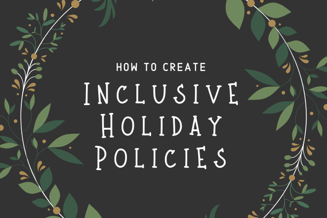 Practices for Inclusive Holiday Celebrations in the Workplace